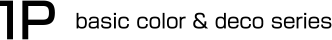 1P basic color & deco series