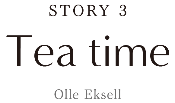 『STORY3』Tea Time [Olle Eksell]