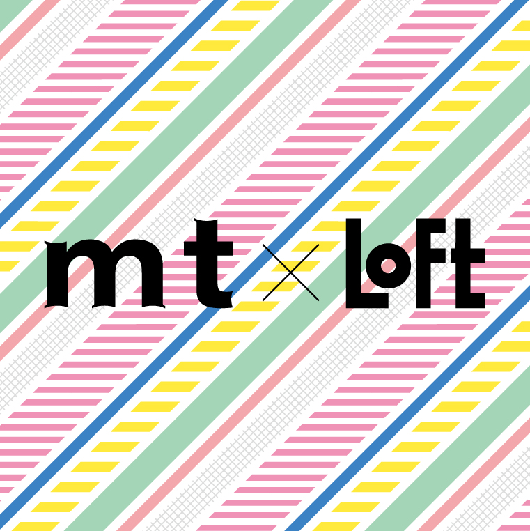 mt×GINZA LOFT 開催