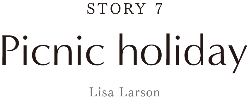 『STORY7』Picnic holiday[LisaLarson]